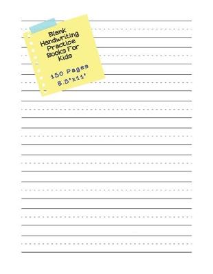 Book cover for Blank Handwriting Practice Books For Kids - 150 pages 8.5" x 11"