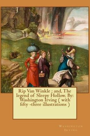 Cover of Rip Van Winkle; and, The legend of Sleepy Hollow. By