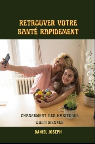 Cover of Retrouver votre sant� rapidement