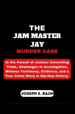 Cover of The Jam Master Jay Murder Case