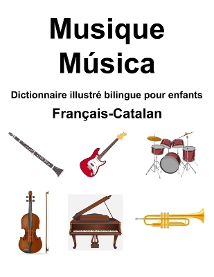 Book cover for Fran�ais-Catalan Musique / M�sica Dictionnaire illustr� bilingue pour enfants