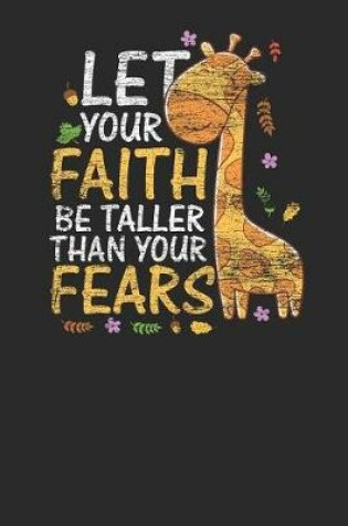 Cover of Let Your Faith Be Taller Than Your Fear