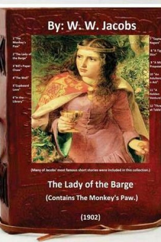 Cover of The Lady of the Barge.(1902). (Contains The Monkey's Paw.) Many of Jacobs' most famous short stories were included in this collection.