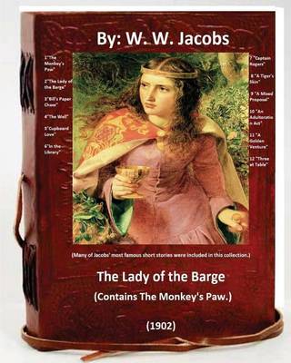 Book cover for The Lady of the Barge.(1902). (Contains The Monkey's Paw.) Many of Jacobs' most famous short stories were included in this collection.