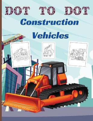 Book cover for Dot to Dot Construction Vehicles