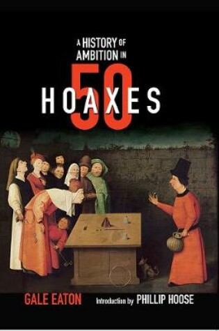Cover of A History of Ambition in 50 Hoaxes (History in 50)
