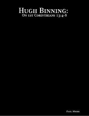 Book cover for Hugh Binning On 1st Corinthians 13:4-8