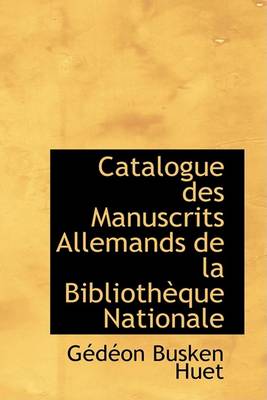 Book cover for Catalogue Des Manuscrits Allemands de La Biblioth Que Nationale