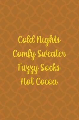 Book cover for Cold Nights Comfy Sweater Fuzzy Socks Hot Cocoa