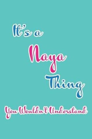 Cover of It's a Naya Thing You Wouldn't Understand