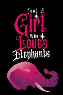 Book cover for Just a Girl Who loves Elephants