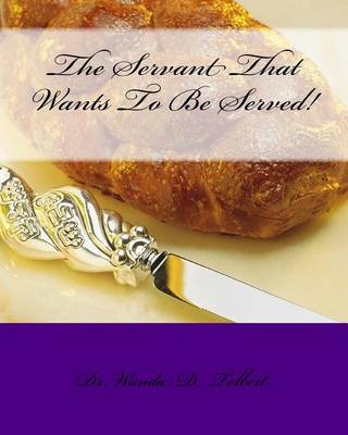 Book cover for The Servant That Wants To Be Served!