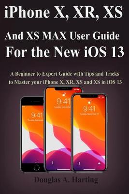 Book cover for iPhone X, XR, XS and XS Max User Guide for the New iOS 13