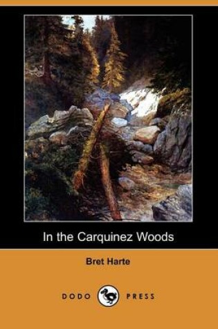 Cover of In the Carquinez Woods (Dodo Press)