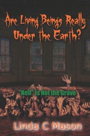 Cover of Are Living Beings Really Under the Earth?