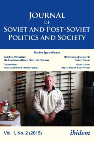 Cover of Journal of Soviet and Post–Soviet Politics and S – Double Special Issue: Back from Afghanistan: The Experiences of Soviet Afghan War Veterans, Vol. 1,