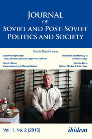 Cover of Journal of Soviet and Post–Soviet Politics and S – Double Special Issue: Back from Afghanistan: The Experiences of Soviet Afghan War Veterans, Vol. 1,