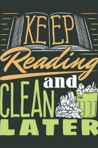 Cover of Keep Reading And Clean Later