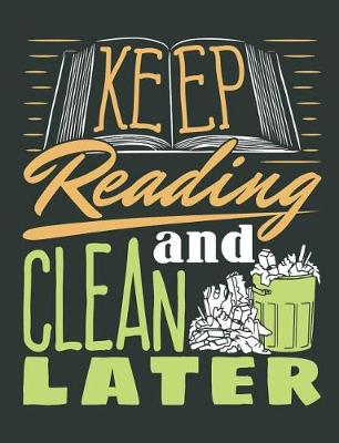 Book cover for Keep Reading And Clean Later