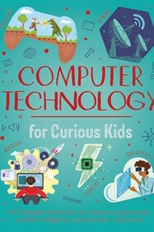 Cover of Computer Technology for Curious Kids
