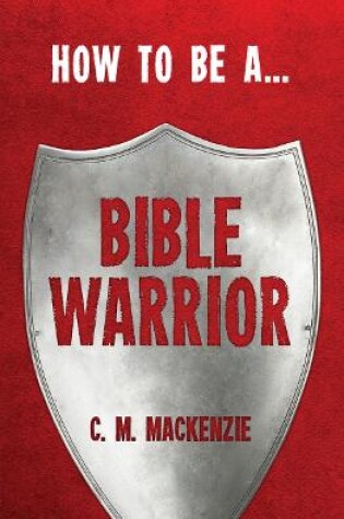 Cover of How to be a Bible Warrior