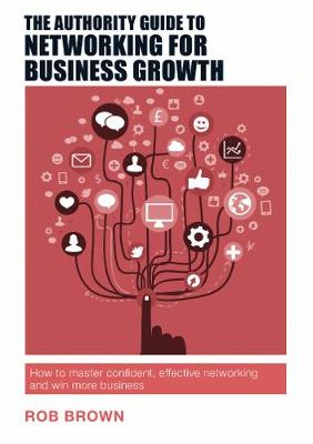 Book cover for The Authority Guide to Networking for Business Growth