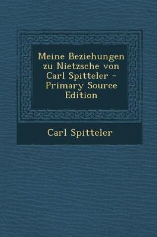 Cover of Meine Beziehungen Zu Nietzsche Von Carl Spitteler