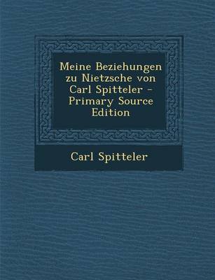 Book cover for Meine Beziehungen Zu Nietzsche Von Carl Spitteler