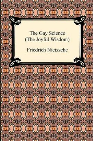 Cover of The Gay Science (the Joyful Wisdom)