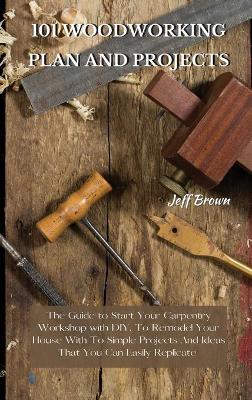 Book cover for 101 Woodworking Plan and Projects