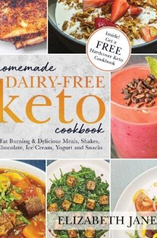 Cover of Homemade Dairy-Free Keto Cookbook