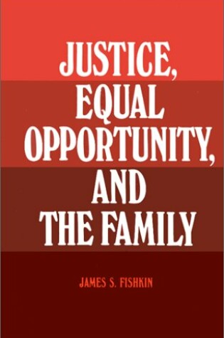 Cover of Justice, Equal Opportunity and the Family