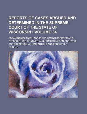 Book cover for Wisconsin Reports; Cases Determined in the Supreme Court of Wisconsin Volume 34