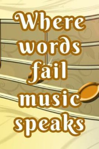 Cover of Where Words Fail Music Speaks