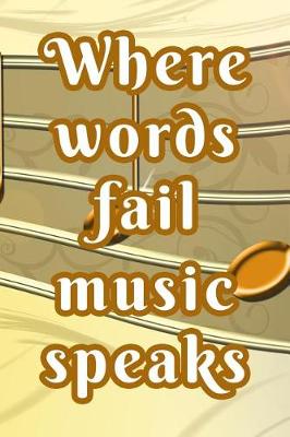 Book cover for Where Words Fail Music Speaks