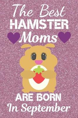 Book cover for The Best Hamster Moms Are Born in September