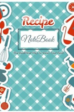 Cover of Recipe Notebook Gift Journal