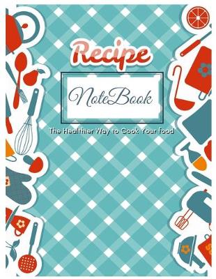 Cover of Recipe Notebook Gift Journal