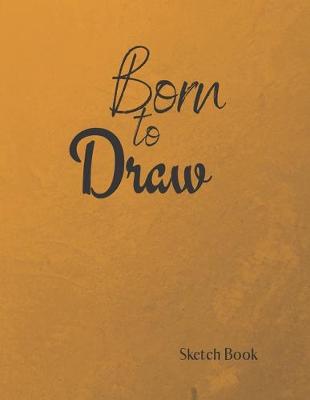 Book cover for Born to Draw Sketch Book