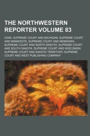 Cover of The Northwestern Reporter Volume 83