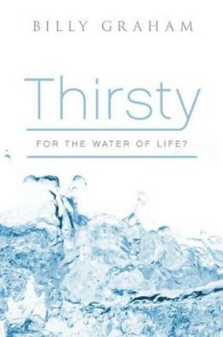 Cover of Thirsty for the Water of Life? (Pack of 25)