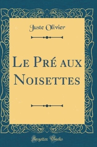 Cover of Le Pré aux Noisettes (Classic Reprint)