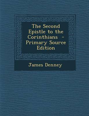 Book cover for The Second Epistle to the Corinthians - Primary Source Edition