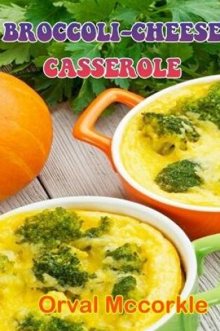 Cover of Broccoli-Cheese Casserole