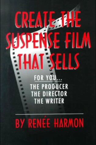 Cover of Create the Suspense Film That Sells