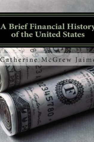 Cover of A Brief Financial History of the United States