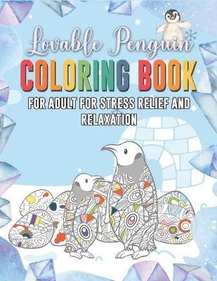 Book cover for Lovable Penguin Coloring Book For Adult For Stress Relief And Relaxation