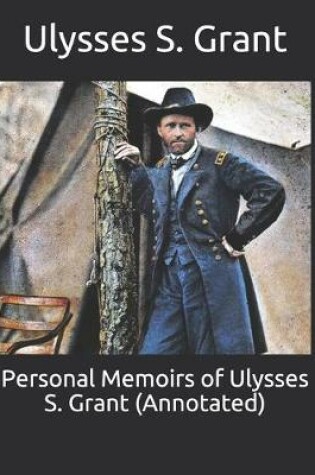 Cover of Personal Memoirs of Ulysses S. Grant (Annotated)
