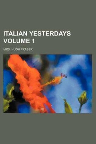 Cover of Italian Yesterdays Volume 1