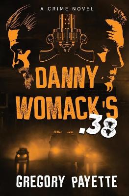 Book cover for Danny Womack's .38